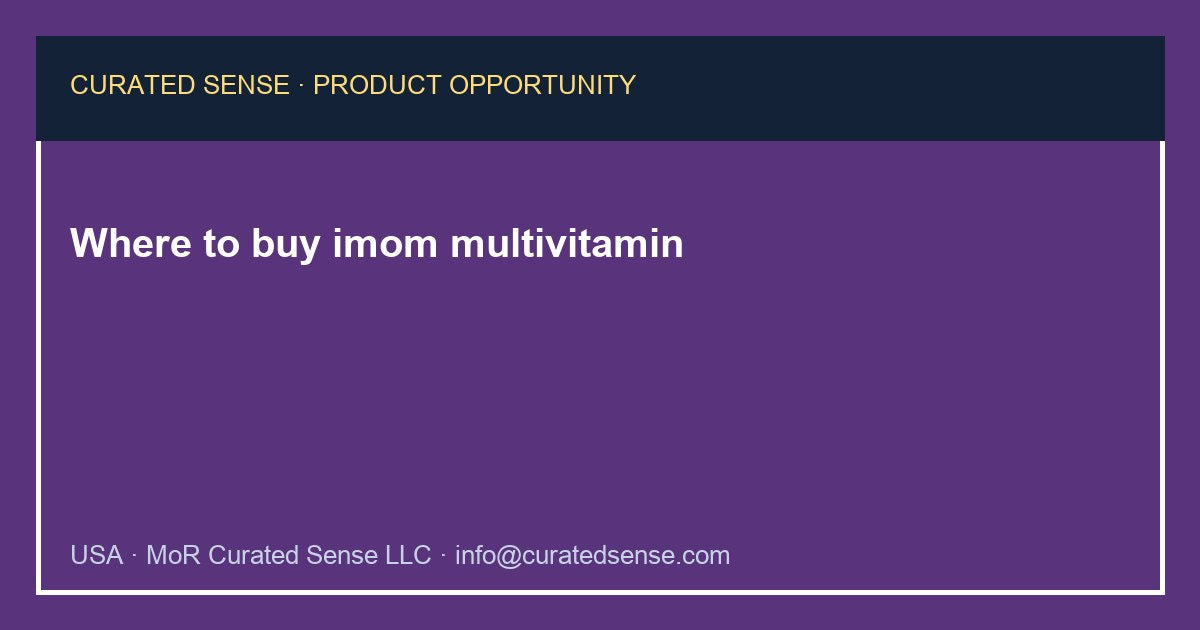Where to buy imom multivitamin — Curated Sense