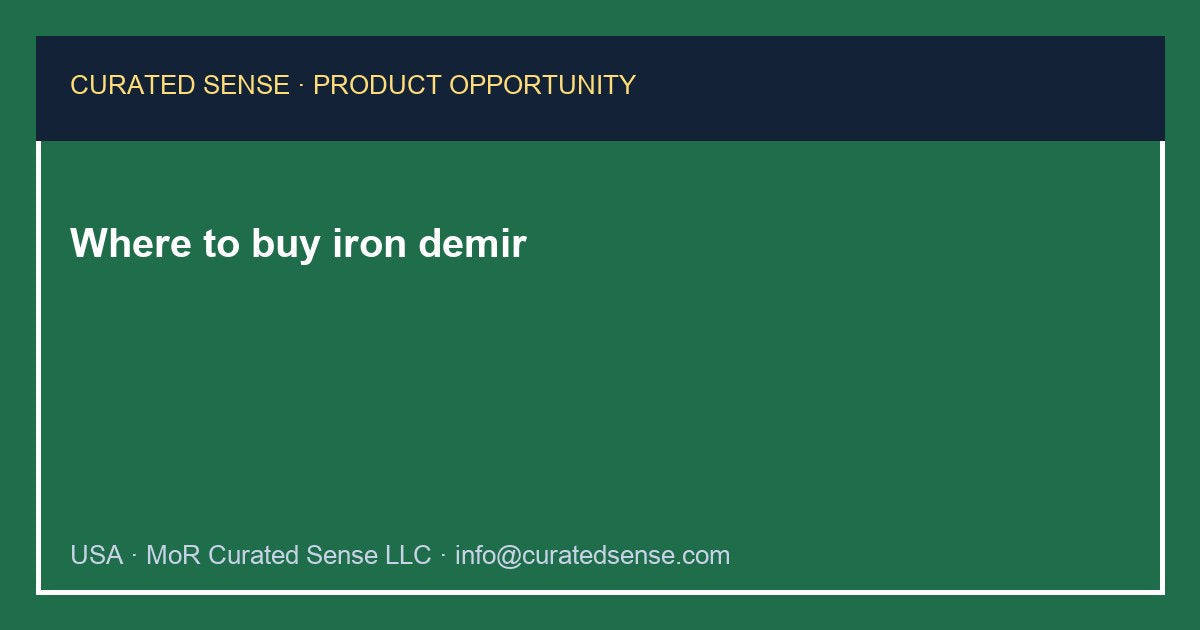 Where to buy iron demir — Curated Sense