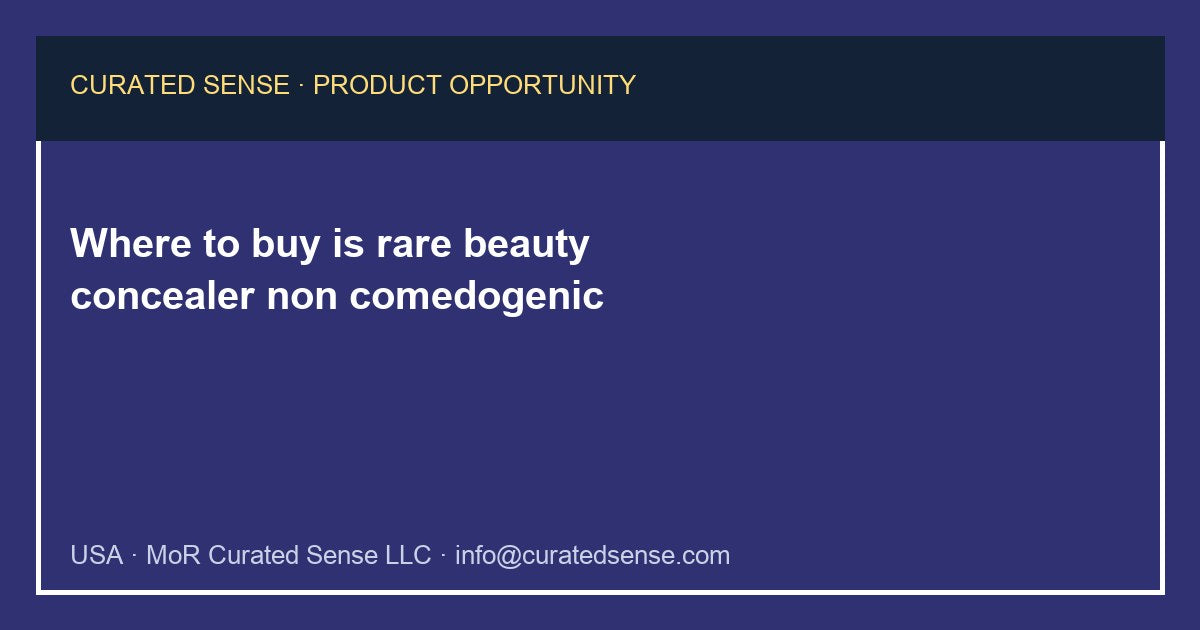 Where to buy is rare beauty concealer non comedogenic — Curated Sense