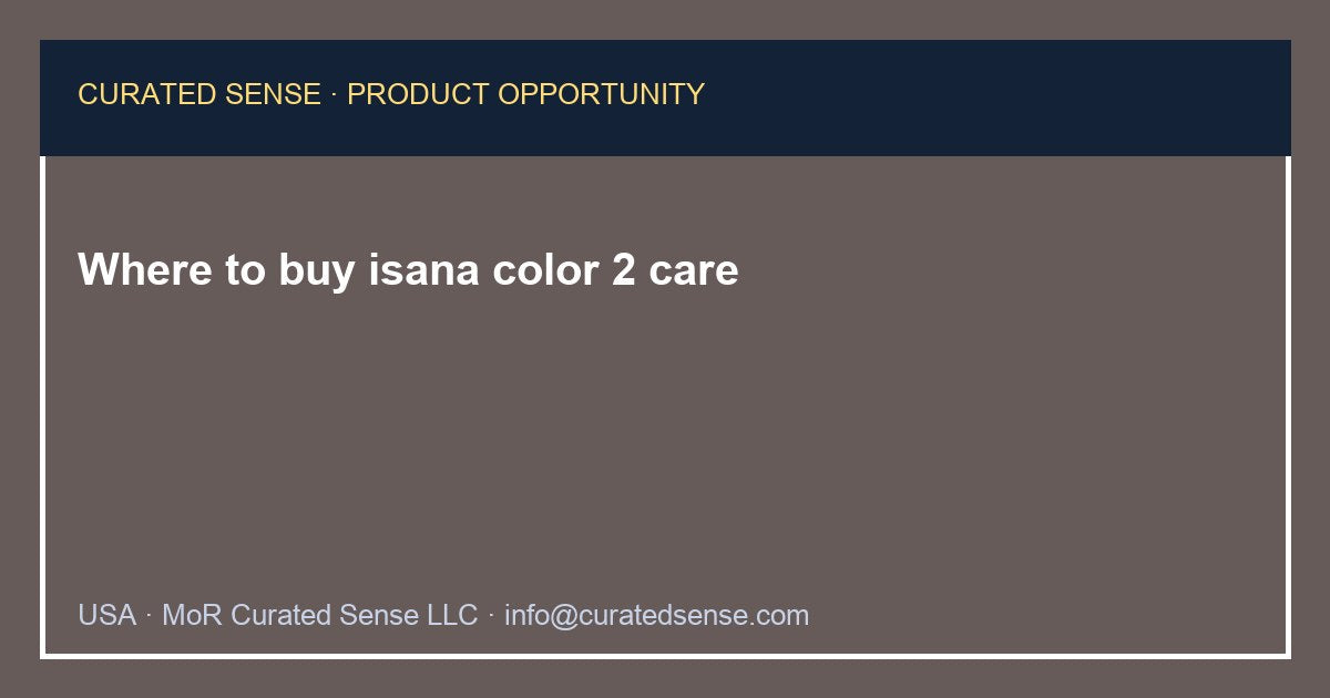 Where to buy isana color 2 care — Curated Sense