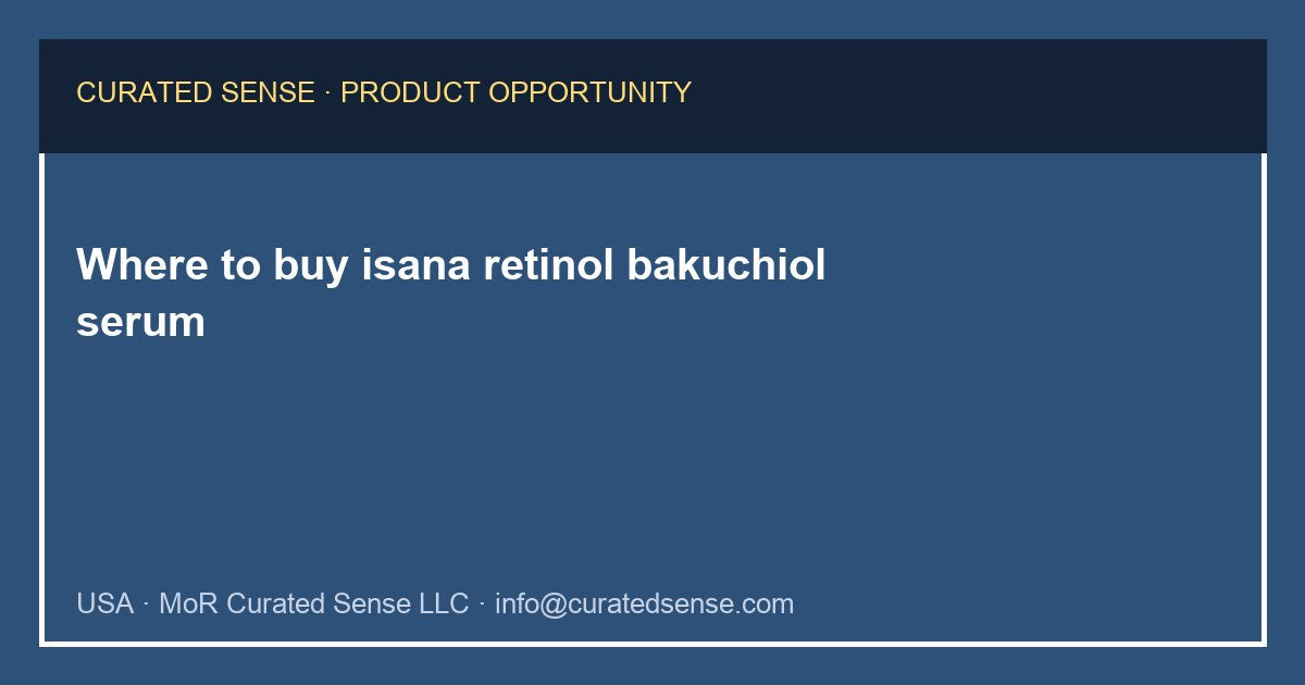 Where to buy isana retinol bakuchiol serum — Curated Sense
