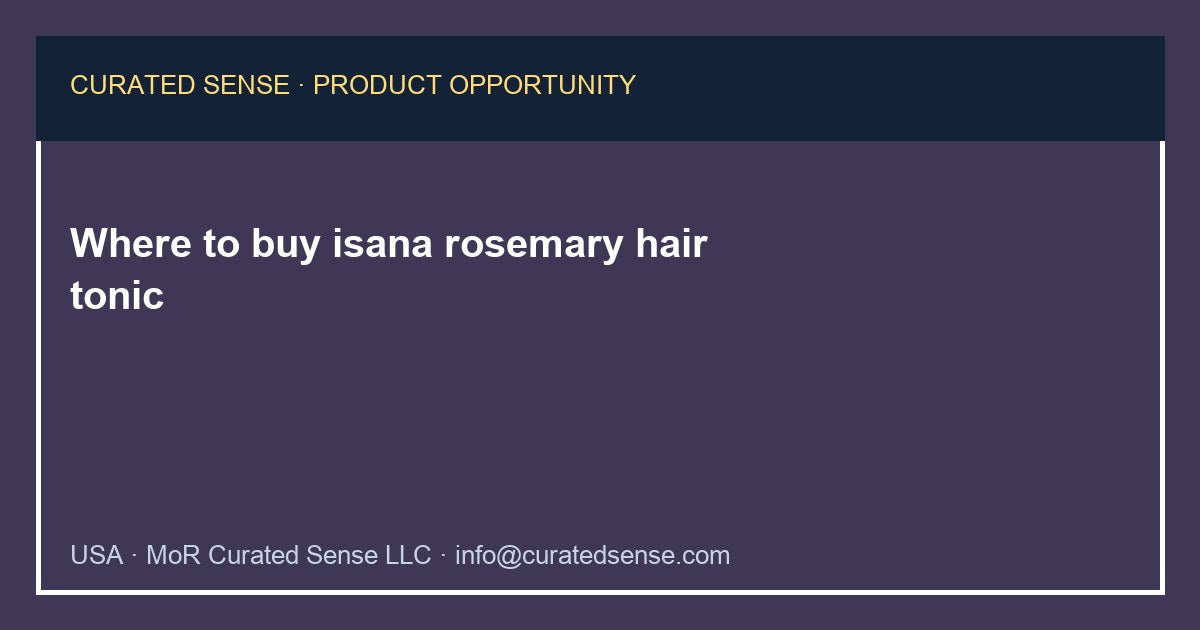 Where to buy isana rosemary hair tonic — Curated Sense