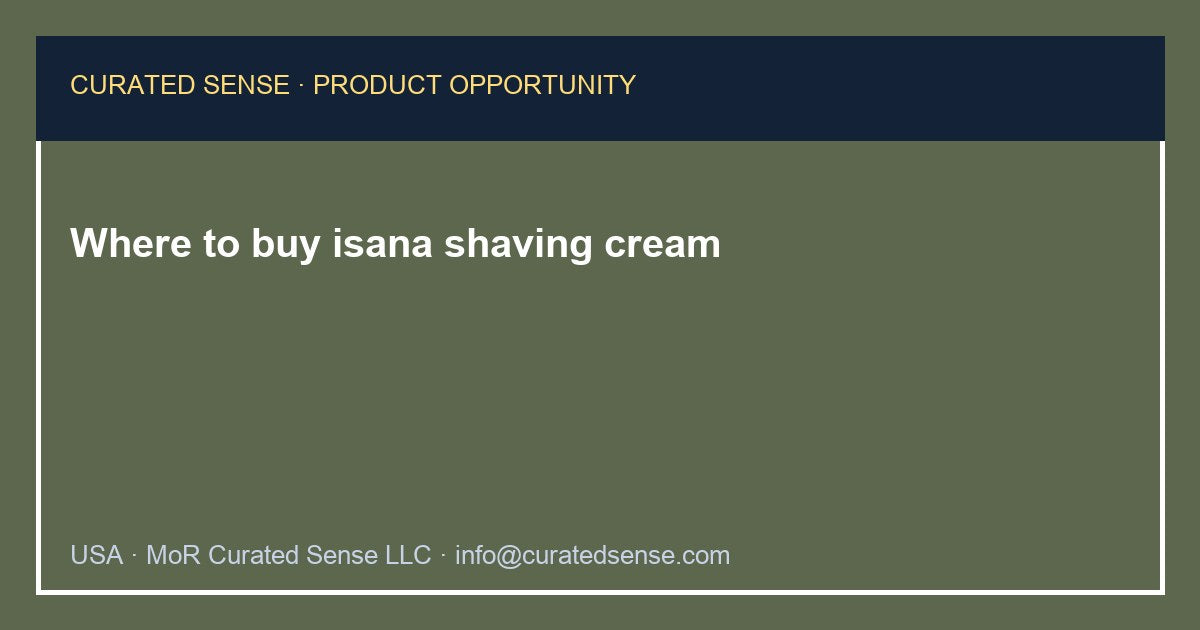 Where to buy isana shaving cream — Curated Sense