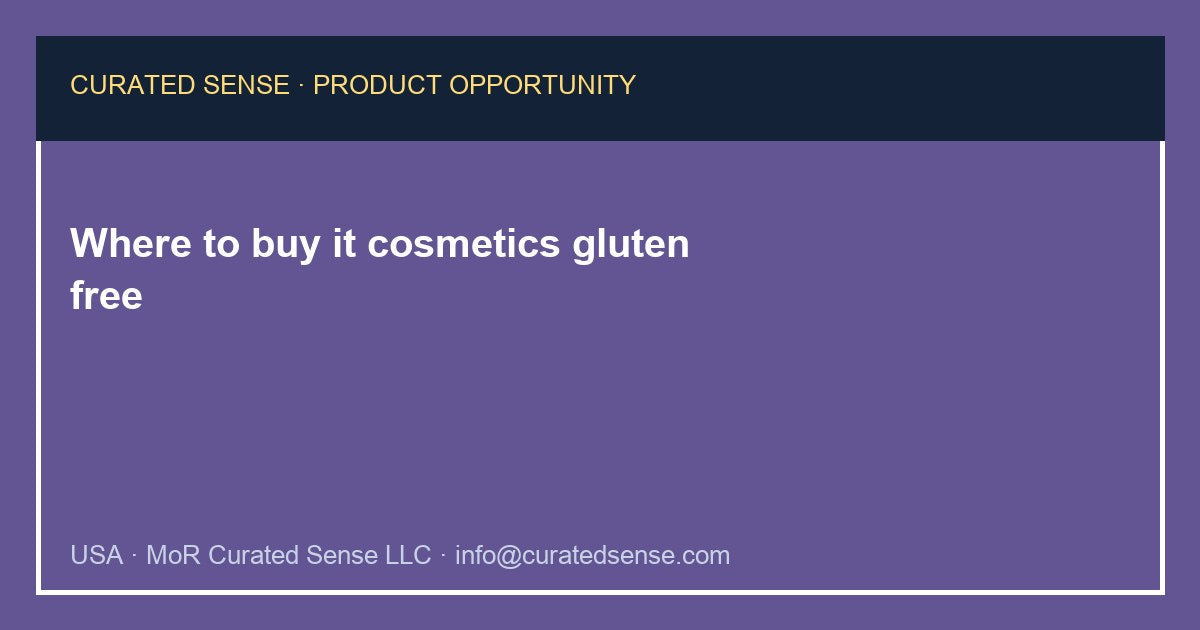 Where to buy it cosmetics gluten free — Curated Sense