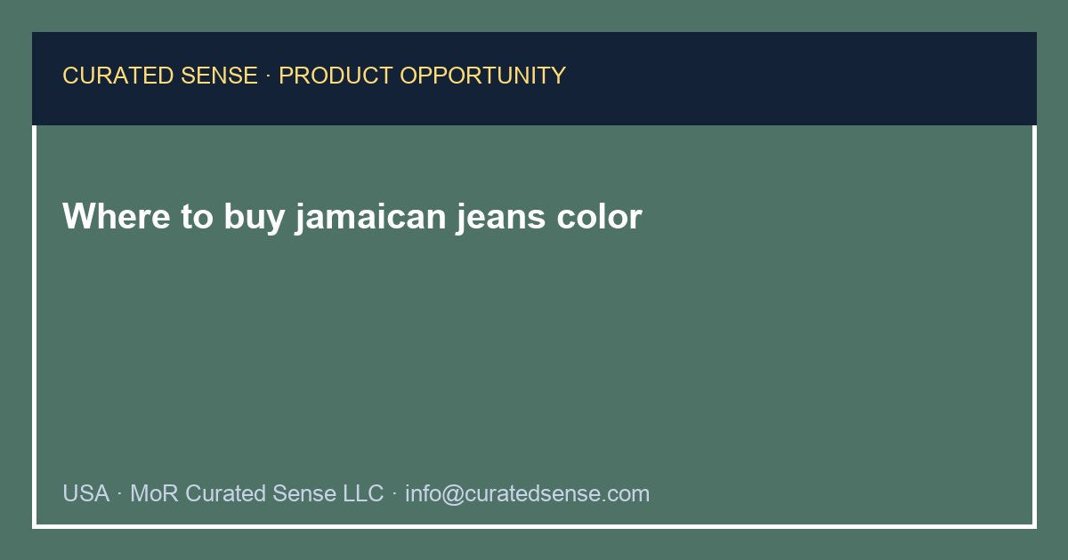 Where to buy jamaican jeans color — Curated Sense