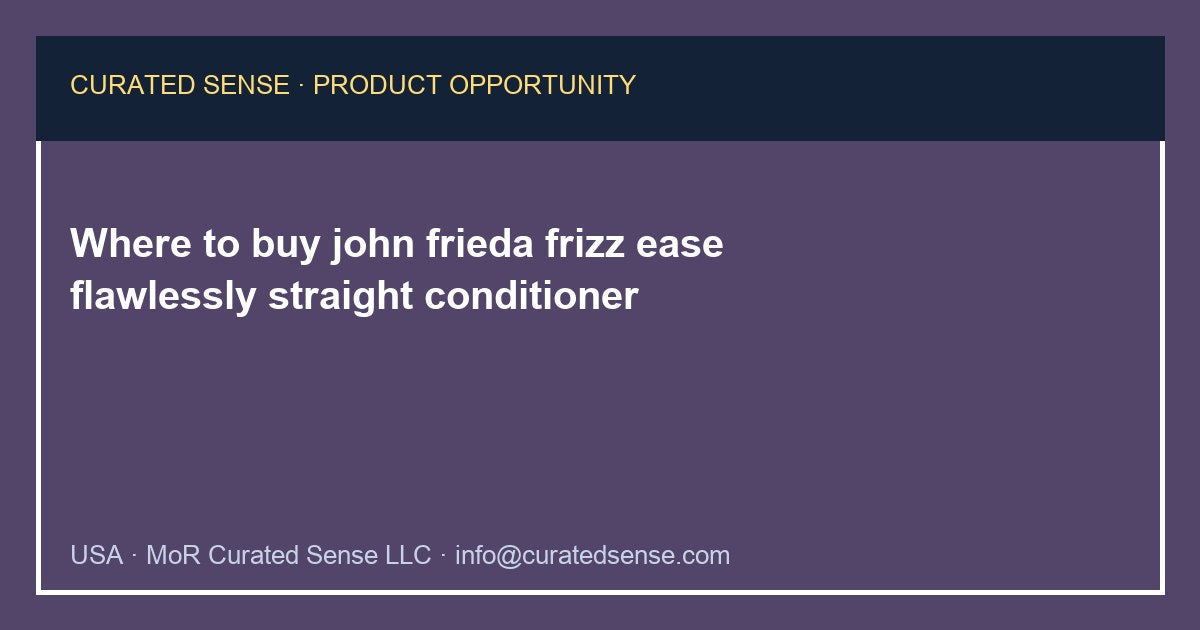 Where to buy john frieda frizz ease flawlessly straight conditioner — Curated Sense