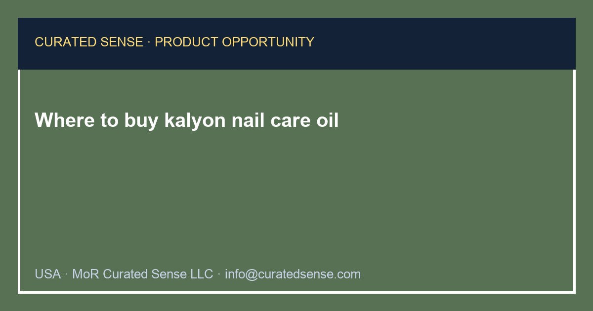 Where to buy kalyon nail care oil — Curated Sense