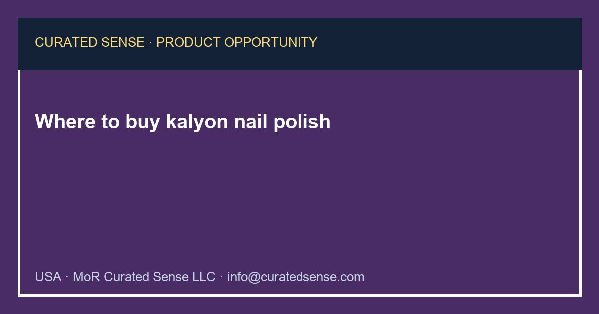 Where to buy kalyon nail polish — Curated Sense