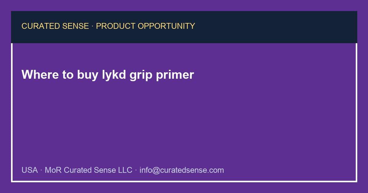 Where to buy lykd grip primer — Curated Sense