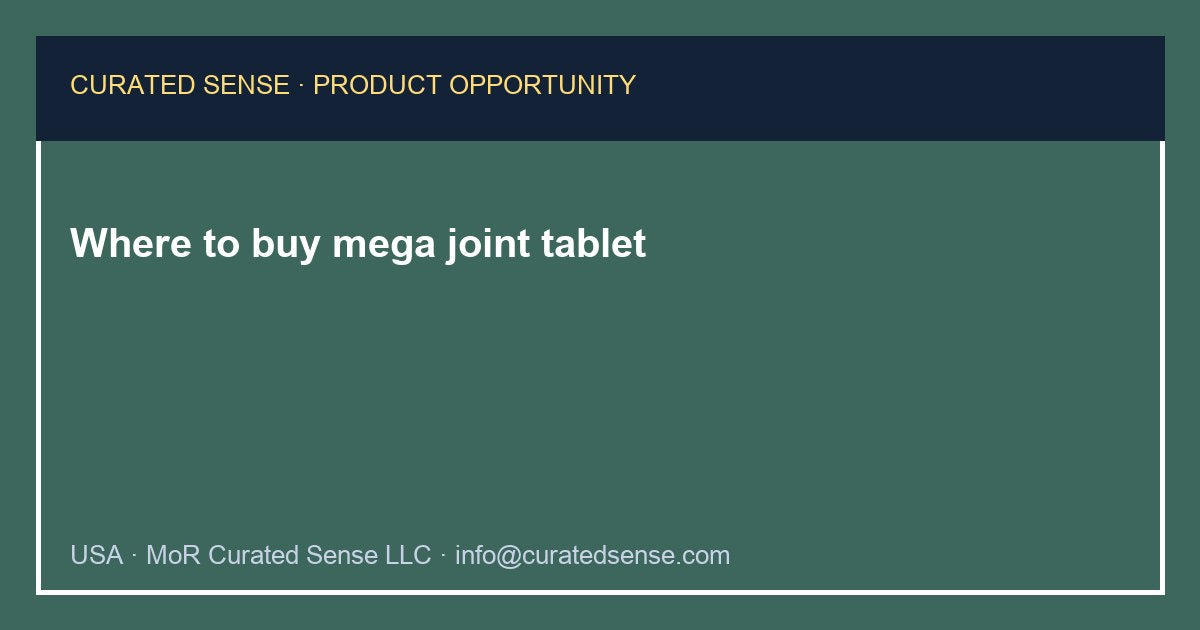 Where to buy mega joint tablet — Curated Sense