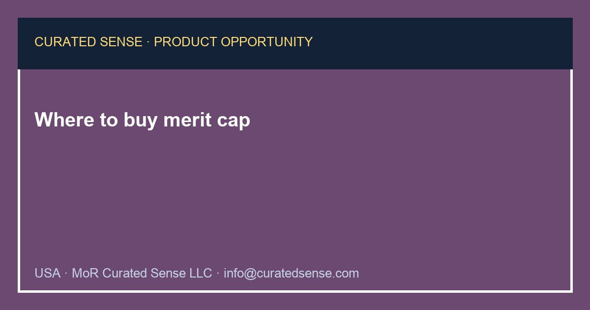 Where to buy merit cap — Curated Sense