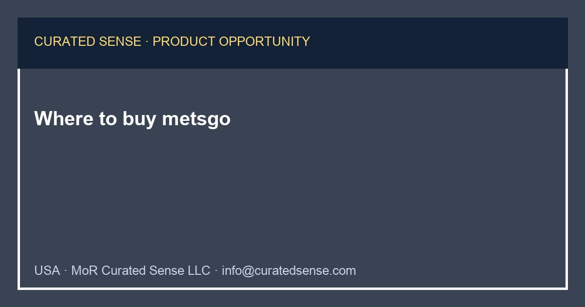 Where to buy metsgo — Curated Sense