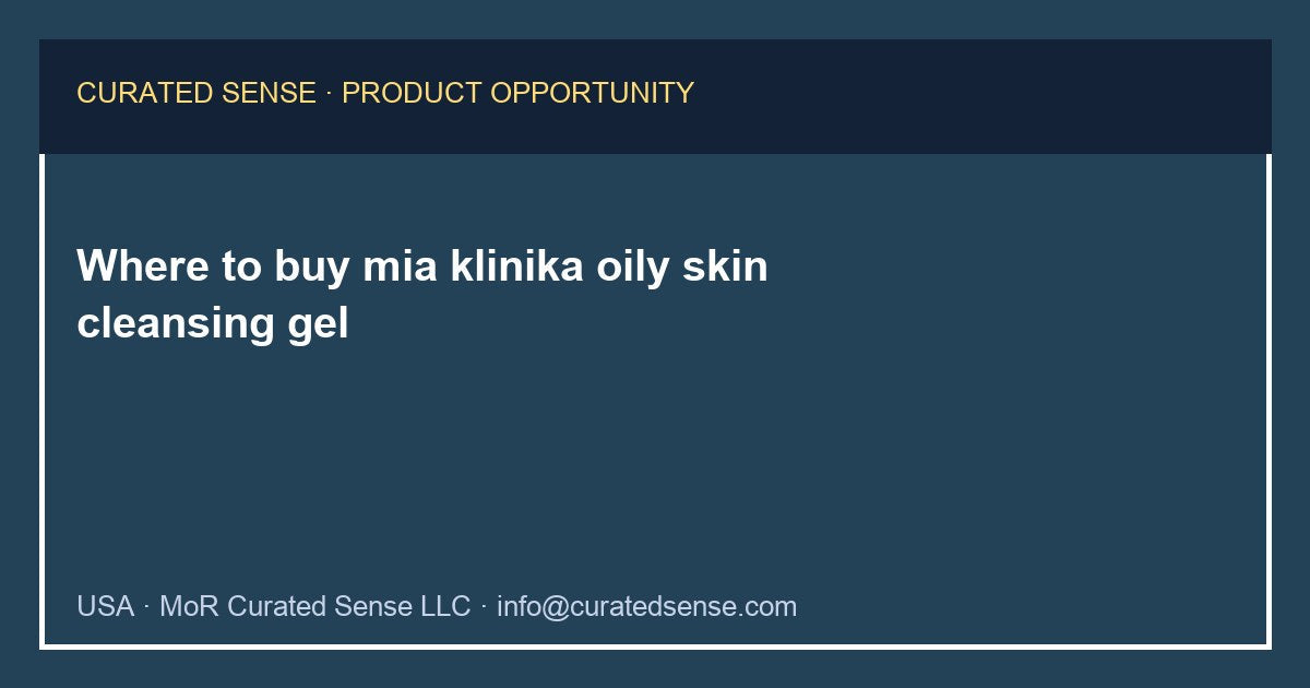 Where to buy mia klinika oily skin cleansing gel — Curated Sense