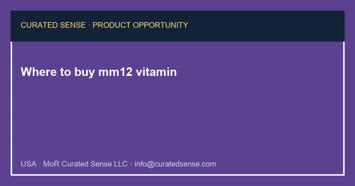 Where to buy mm12 vitamin — Curated Sense