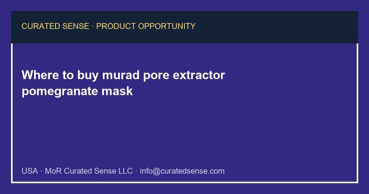 Where to buy murad pore extractor pomegranate mask — Curated Sense