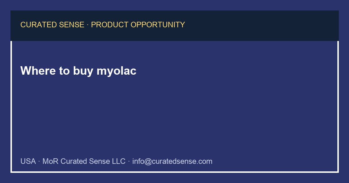 Where to buy myolac — Curated Sense