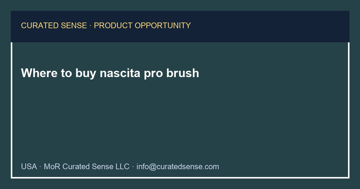 Where to buy nascita pro brush — Curated Sense