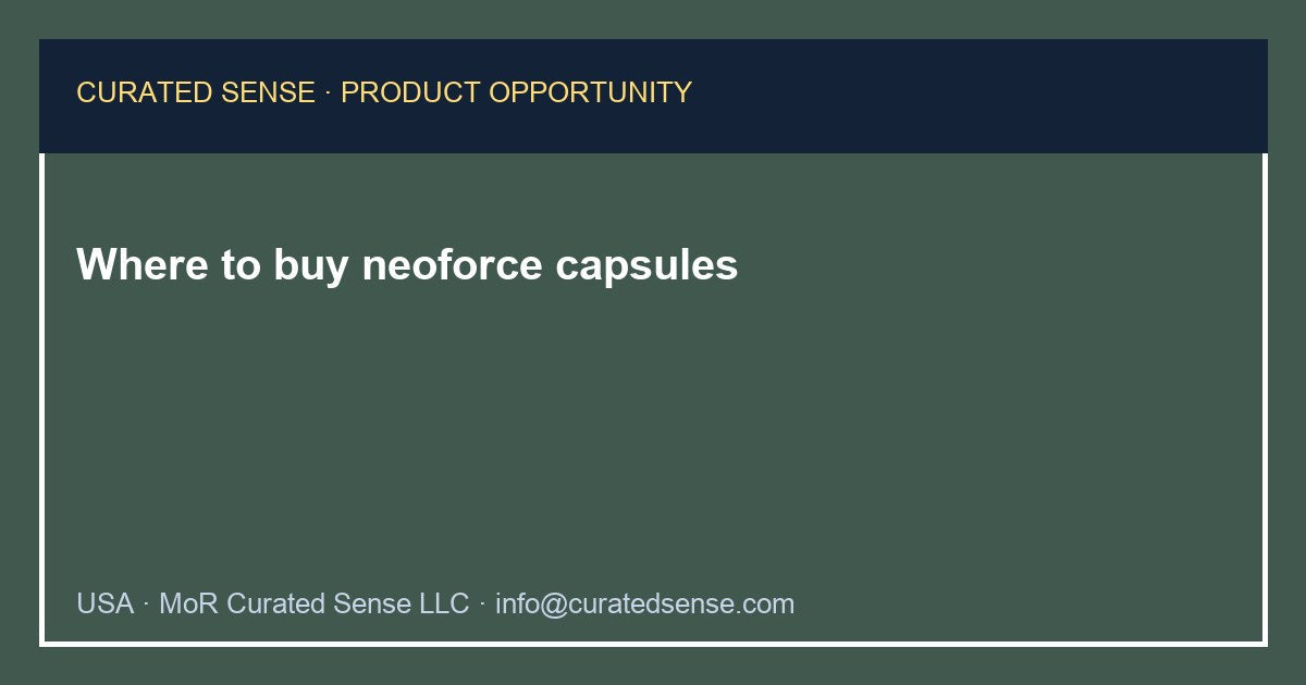 Where to buy neoforce capsules — Curated Sense