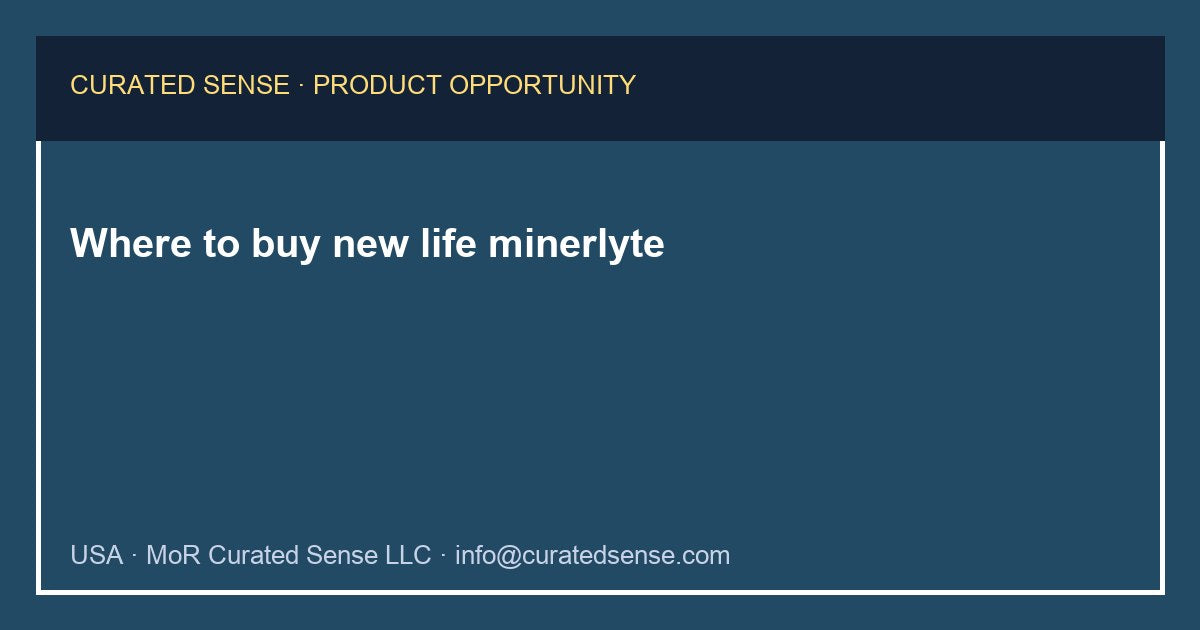 Where to buy new life minerlyte — Curated Sense