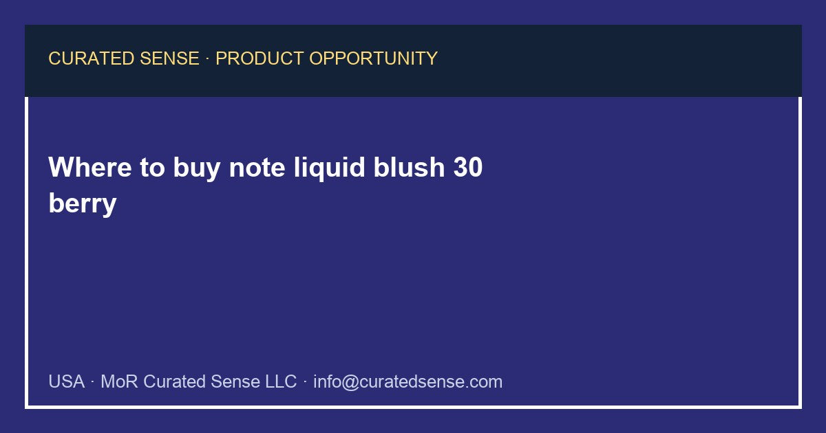 Where to buy note liquid blush 30 berry — Curated Sense
