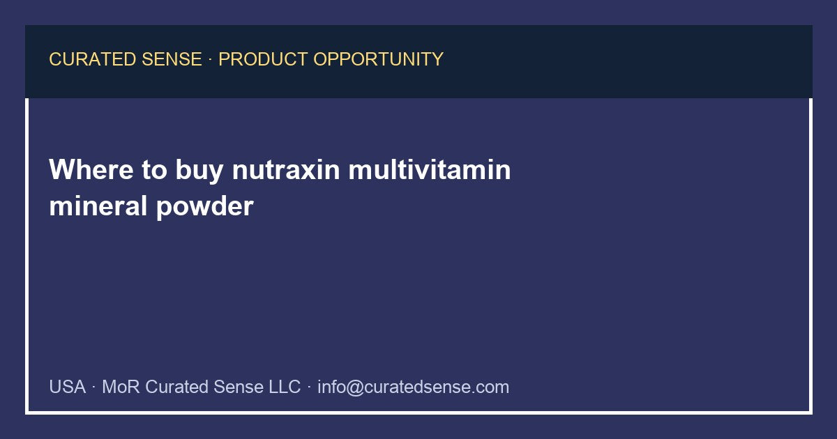Where to buy nutraxin multivitamin mineral powder — Curated Sense