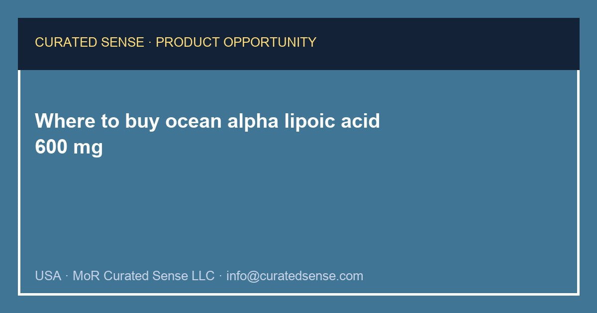 Where to buy ocean alpha lipoic acid 600 mg — Curated Sense