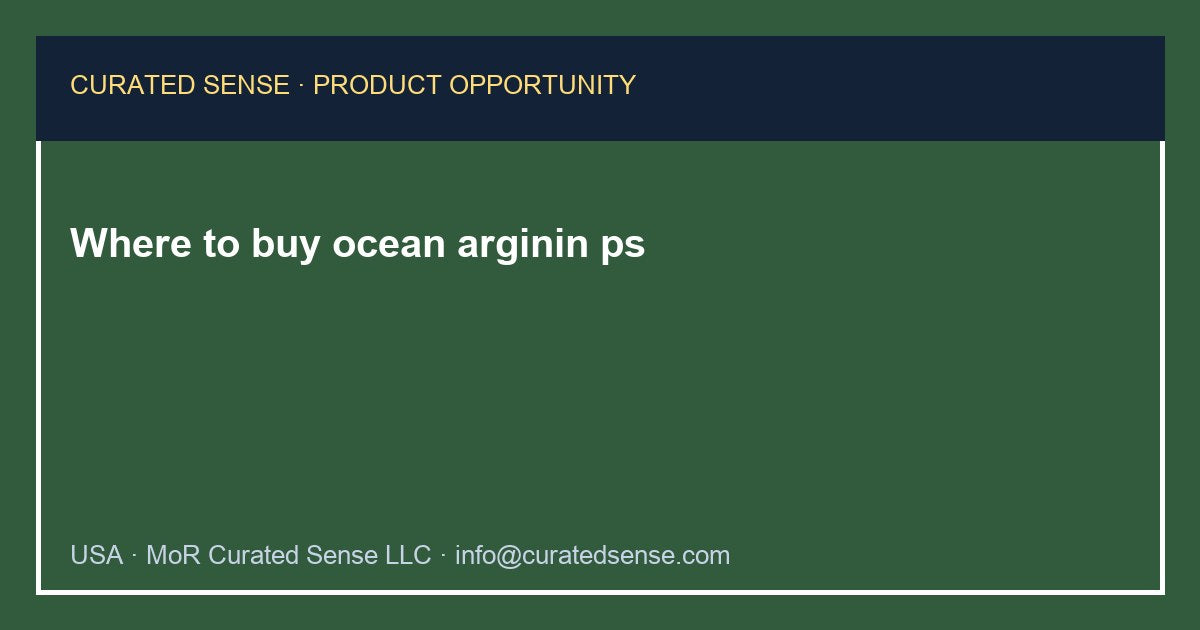 Where to buy ocean arginin ps — Curated Sense