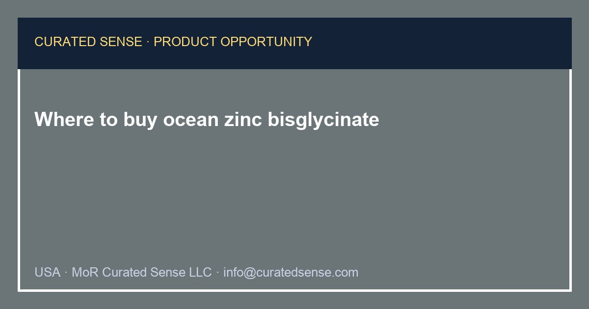 Where to buy ocean zinc bisglycinate — Curated Sense