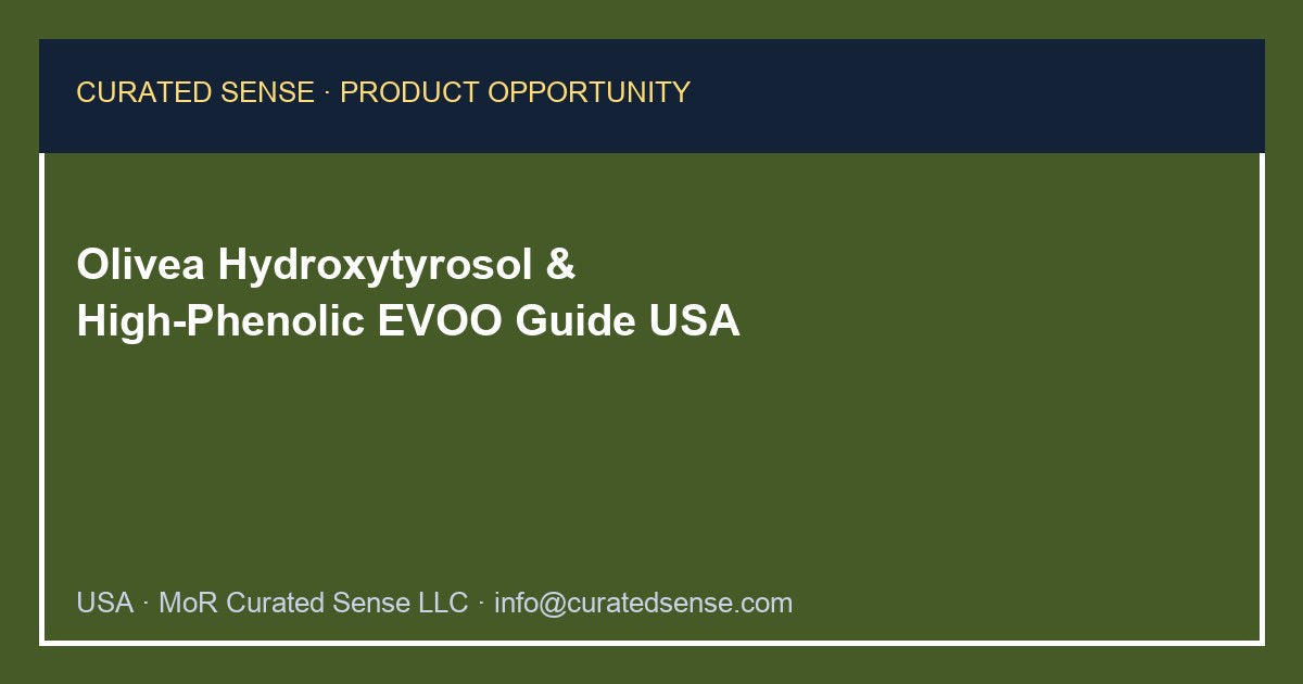 Olivea Hydroxytyrosol & High-Phenolic EVOO — Curated Sense