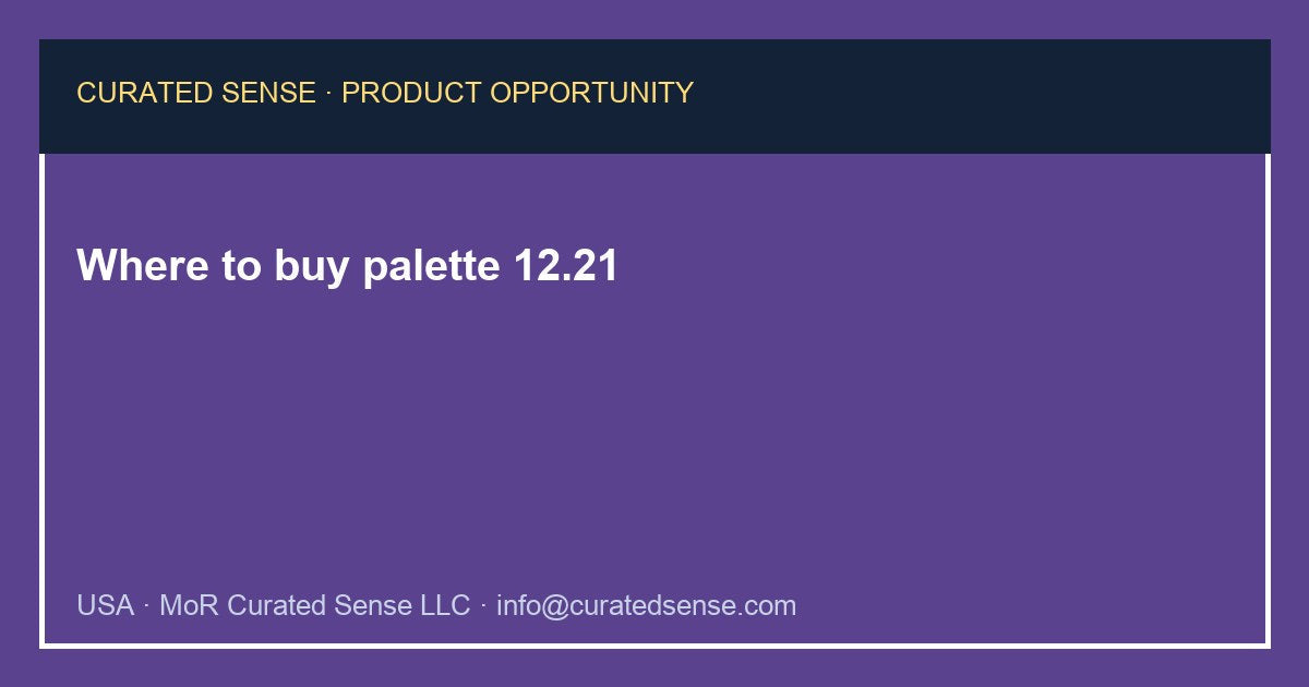 Where to buy palette 12.21 — Curated Sense