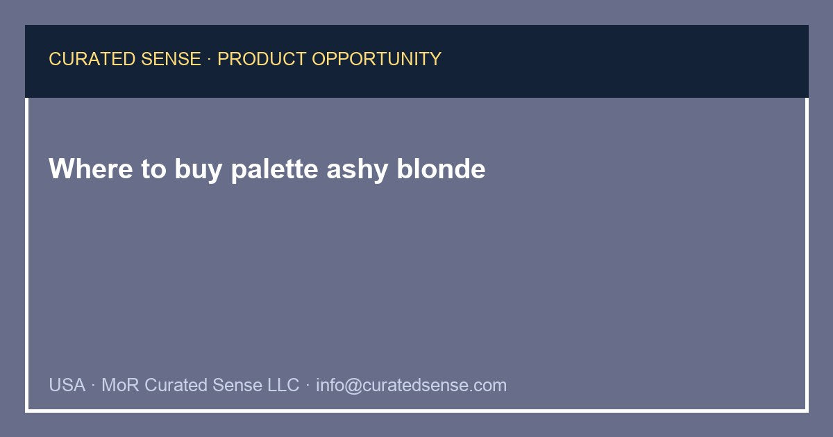 Where to buy palette ashy blonde — Curated Sense