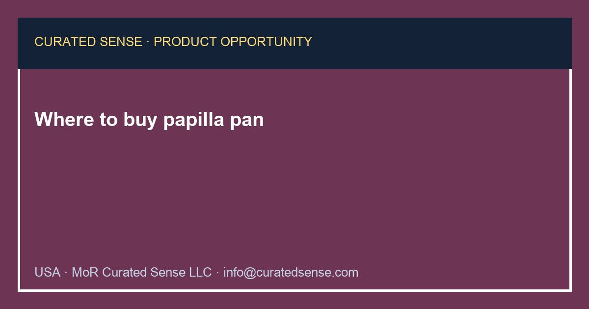Where to buy papilla pan — Curated Sense