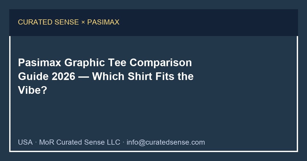 Pasimax graphic tee comparison guide 2026