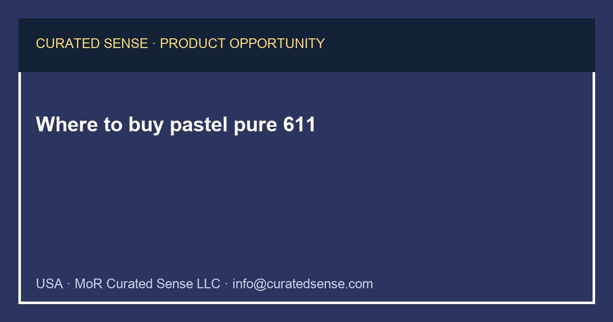 Where to buy pastel pure 611 — Curated Sense