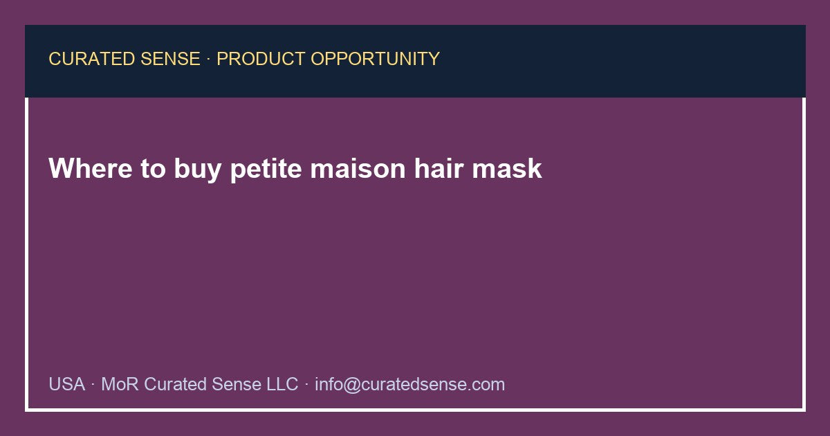 Where to buy petite maison hair mask — Curated Sense