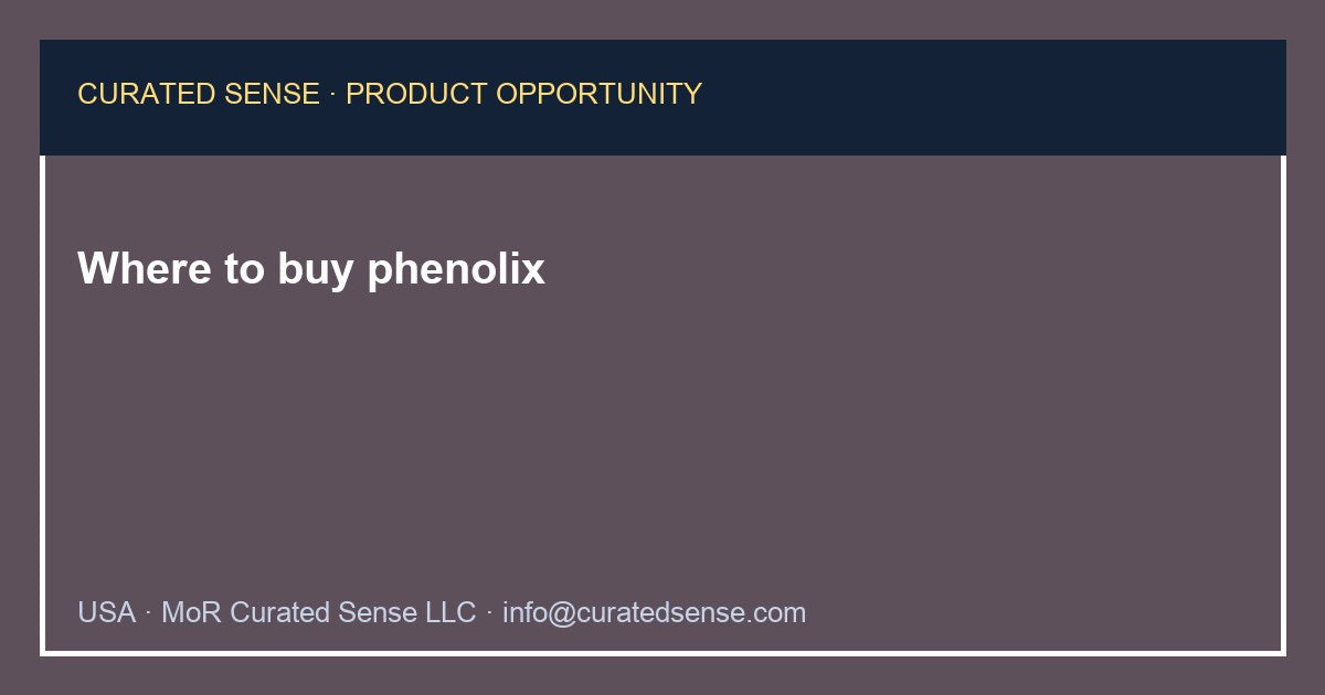 Where to buy phenolix — Curated Sense