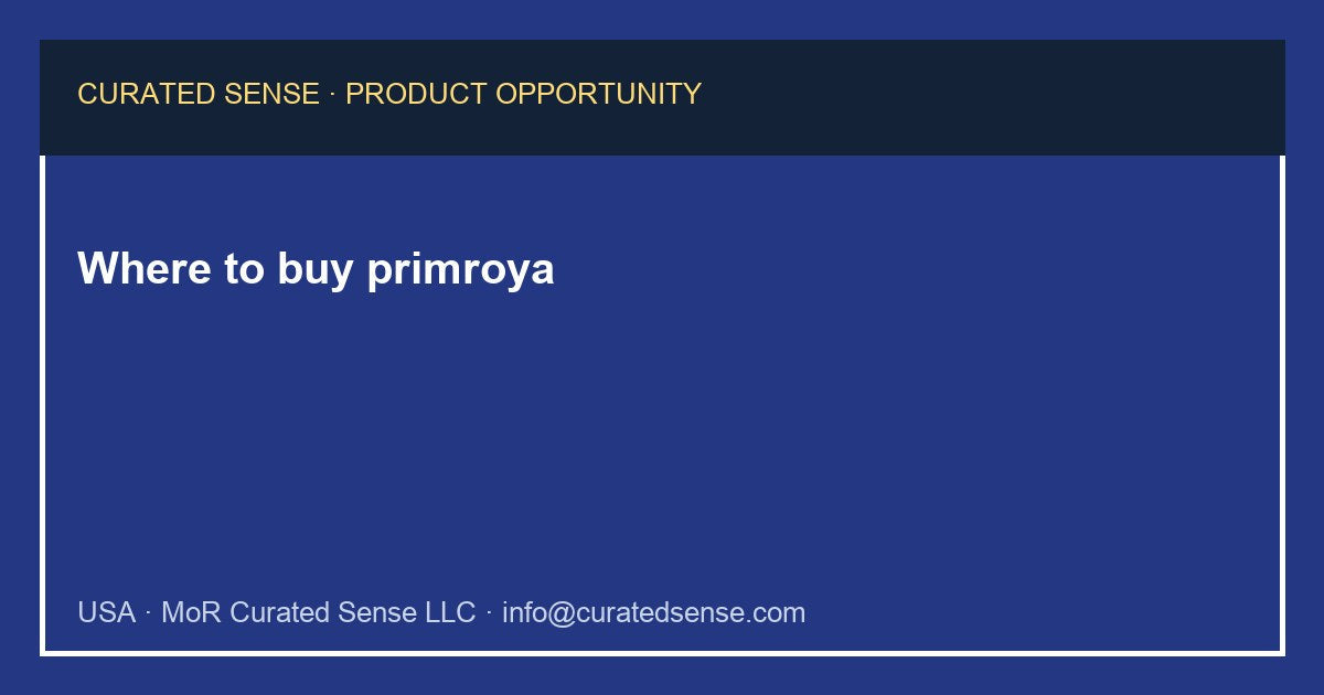 Where to buy primroya — Curated Sense