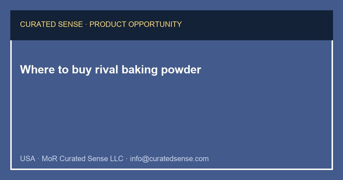 Where to buy rival baking powder — Curated Sense