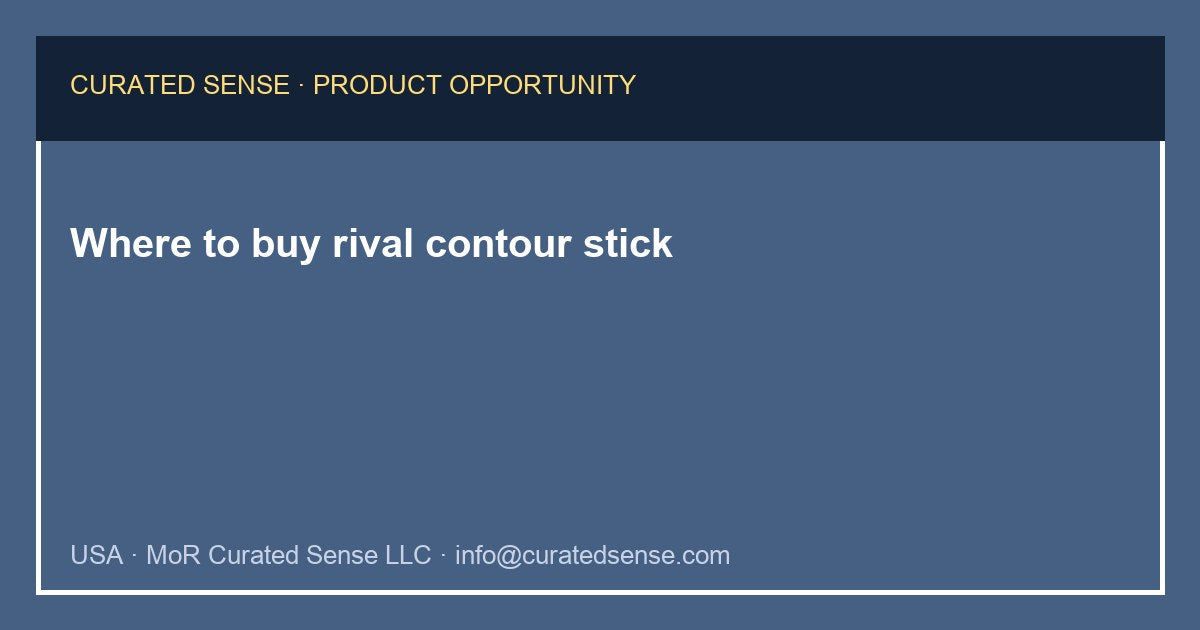 Where to buy rival contour stick — Curated Sense