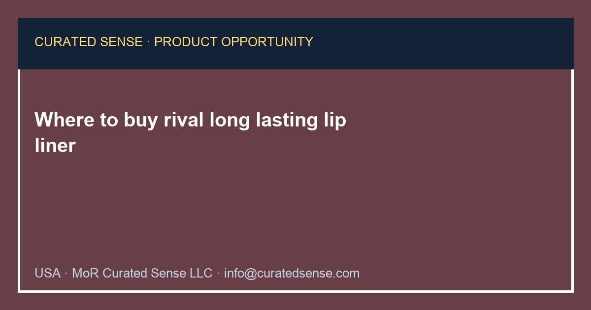 Where to buy rival long lasting lip liner — Curated Sense