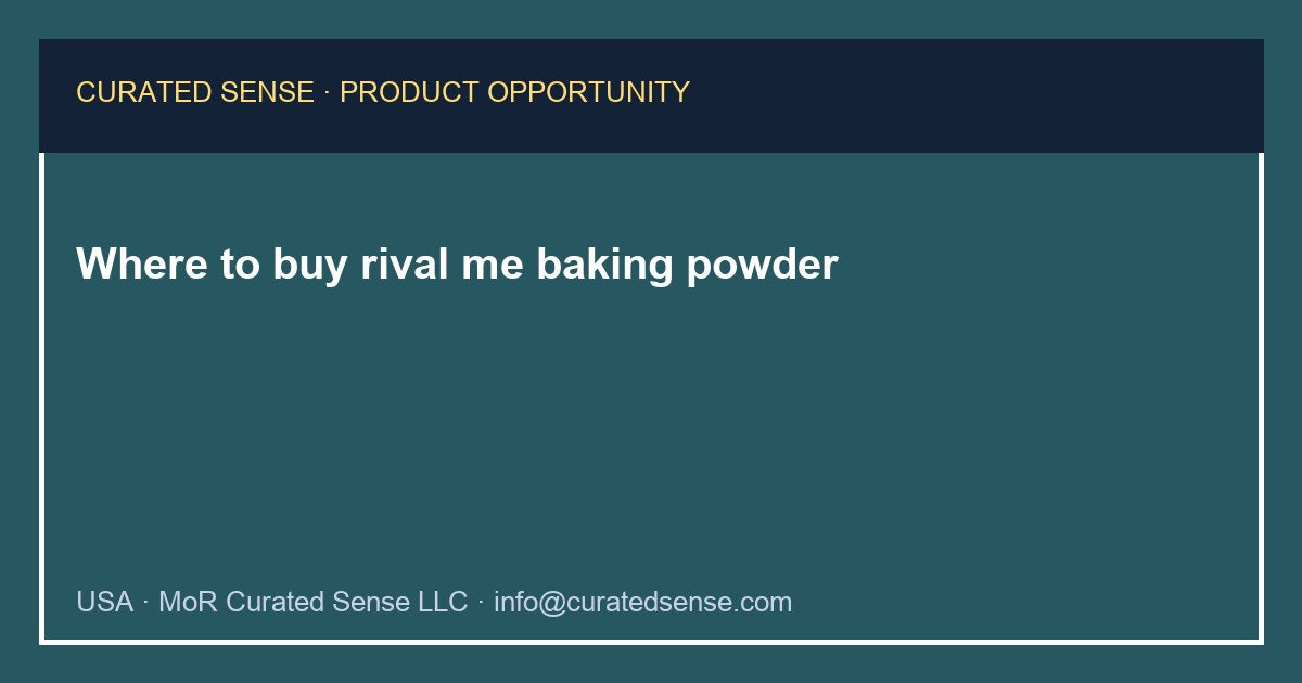 Where to buy rival me baking powder — Curated Sense