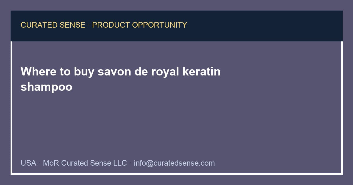 Where to buy savon de royal keratin shampoo — Curated Sense