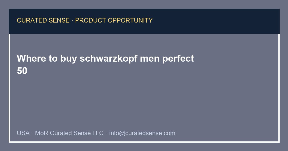 Where to buy schwarzkopf men perfect 50 — Curated Sense