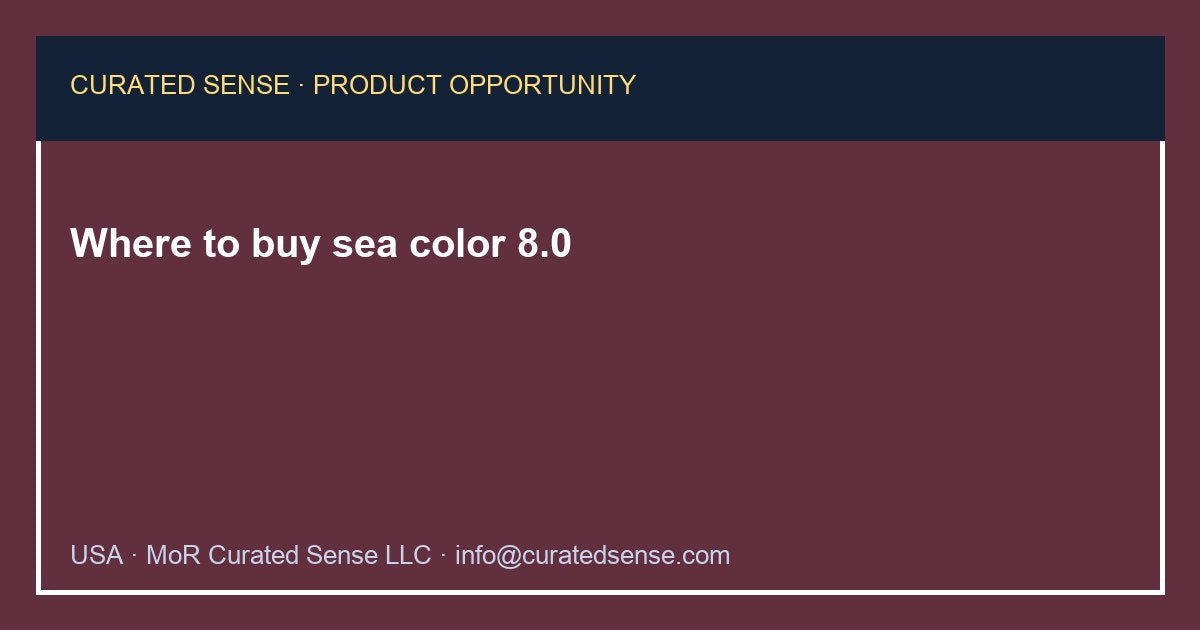 Where to buy sea color 8.0 — Curated Sense