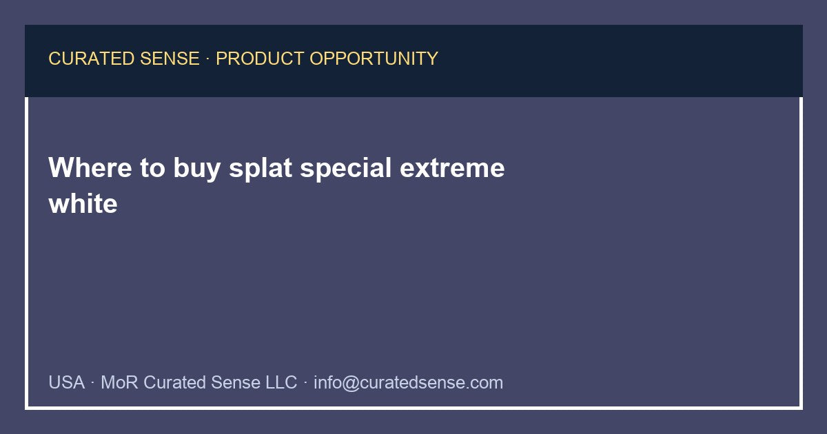 Where to buy splat special extreme white — Curated Sense