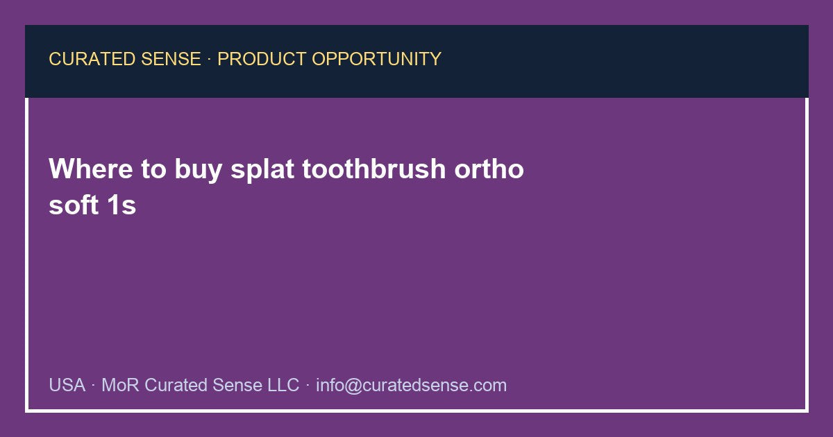 Where to buy splat toothbrush ortho soft 1s — Curated Sense