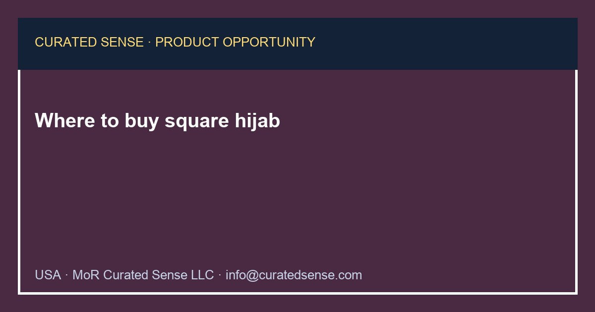Where to buy square hijab — Curated Sense