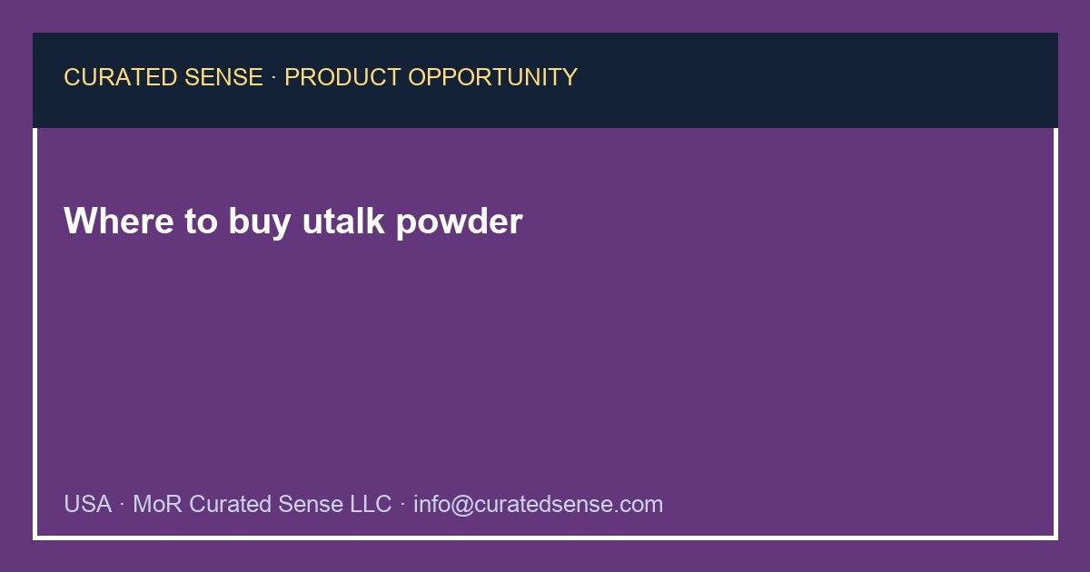Where to buy utalk powder — Curated Sense