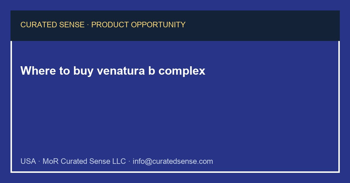 Where to buy venatura b complex — Curated Sense
