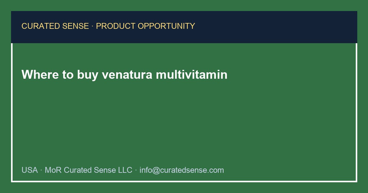 Where to buy venatura multivitamin — Curated Sense